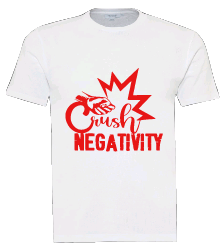 Pre-designed Unisex T-Shirts "Crush Negativity"