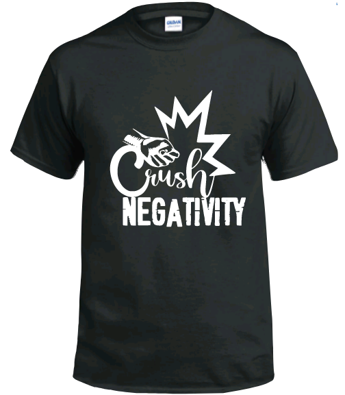 Pre-designed Unisex T-Shirts "Crush Negativity"