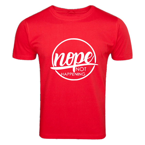 Pre-designed Unisex T-Shirt "Nope Not Happening"